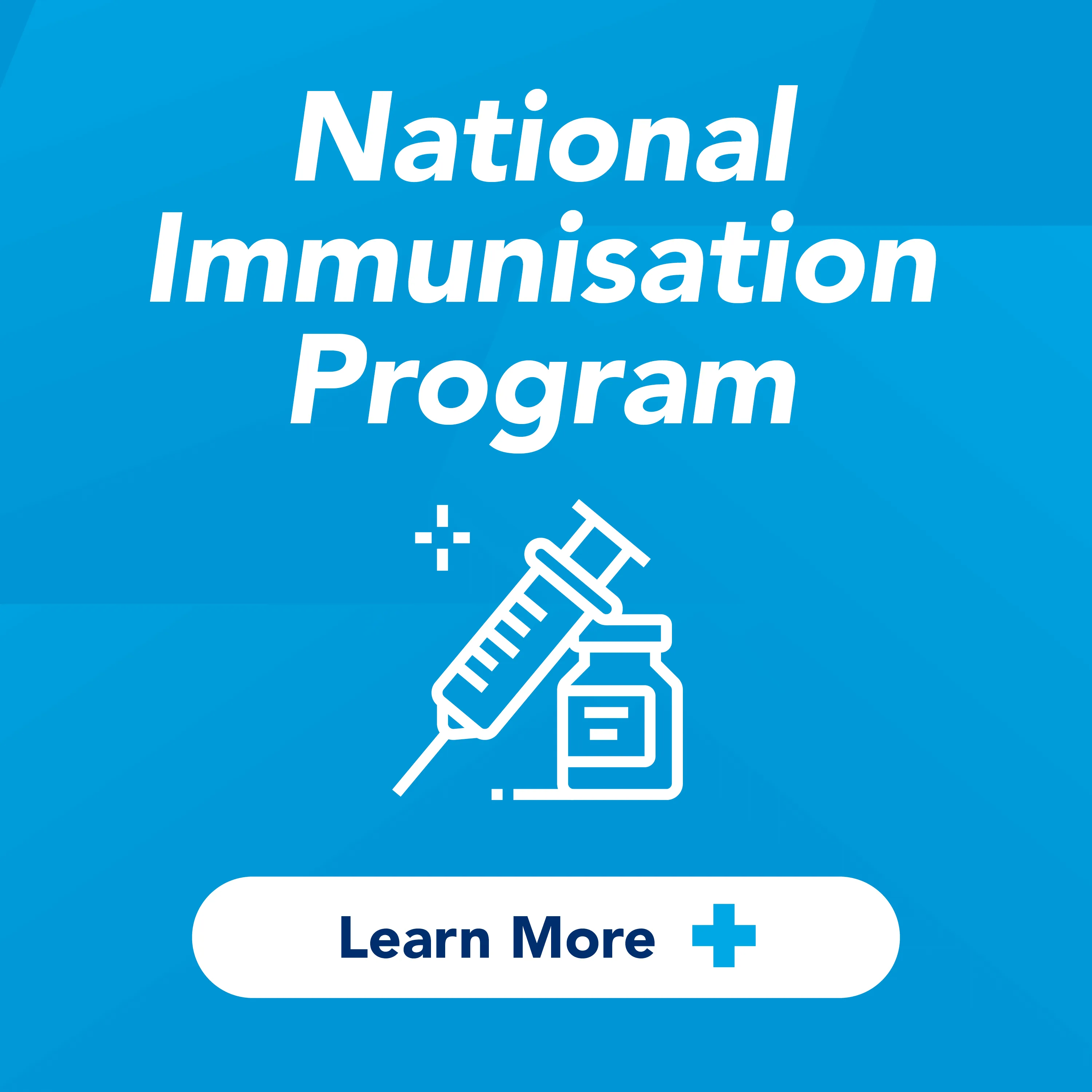 National Immunisation Program. Learn More